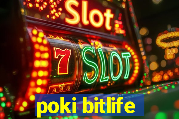 poki bitlife